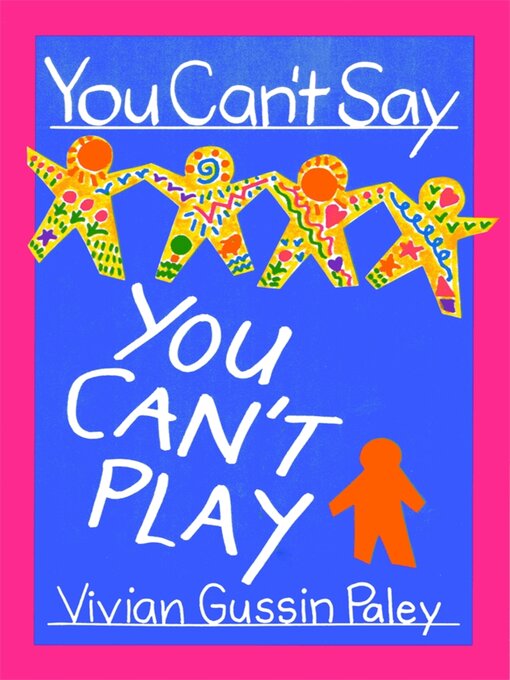 Title details for You Can't Say You Can't Play by Vivian Gussin Paley - Available